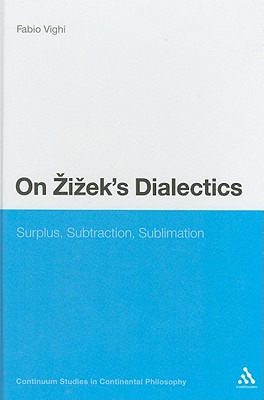 Libro On Zizek's Dialectics: Surplus, Subtraction, Sublim...