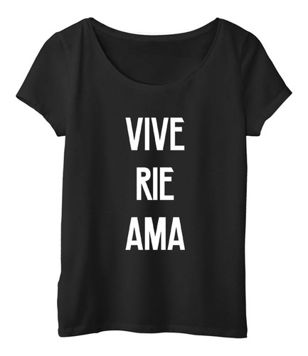 Remera Mujer  Color Frase Vive Rie Ama M1