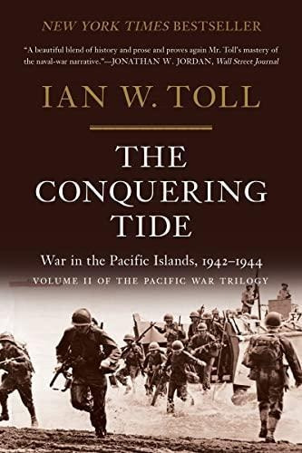 The Conquering Tide: War In The Pacific Islands, 1942-1944 -