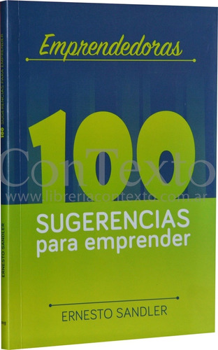100 Sugerencias Para Emprender - Sandler, Ernesto