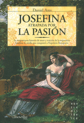 Josefina atrapada por la pasión: Josefina atrapada por la pasión, de Daniel Ares. Serie 8497632959, vol. 1. Editorial Ediciones Gaviota, tapa blanda, edición 2006 en español, 2006