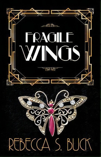 Fragile Wings, De Rebecca S. Buck. Editorial Bold Strokes Books, Tapa Blanda En Inglés