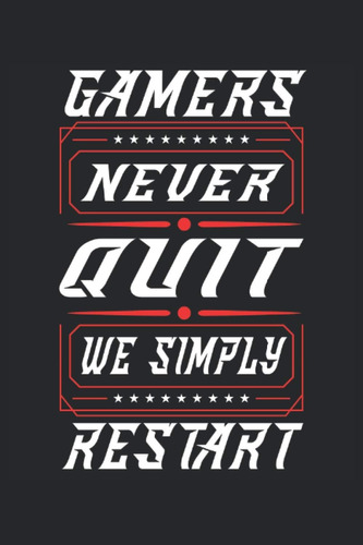 Libro: Gamers Never Quit: Cuaderno Rayado, Libreta, Cuaderno