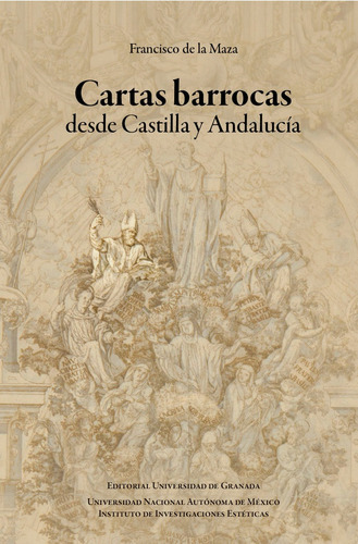 Cartas Barrocas Desde Castilla Y Andalucia, De Francisco De La Maza. Editorial Universidad De Granada, Tapa Blanda En Español