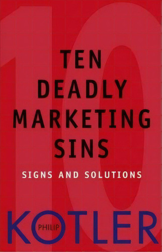 Ten Deadly Marketing Sins, De Philip Kotler. Editorial John Wiley Sons Inc, Tapa Dura En Inglés