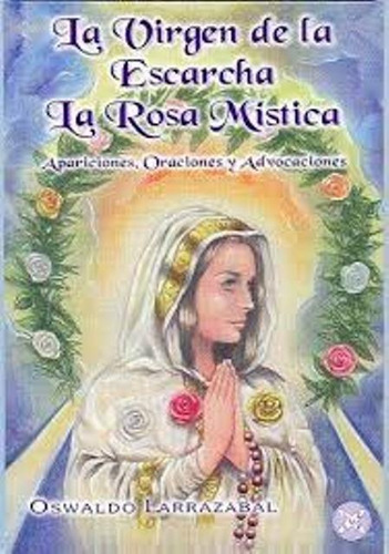 La Virgen De La Escarcha . La Rosa M Stica