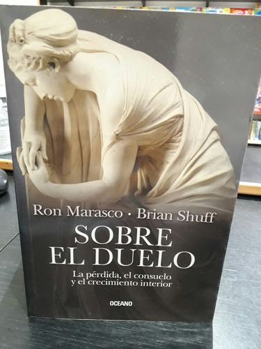 Sobre El Duelo -marasco/shuff- Isbn 9786074009514 Ed. Océano