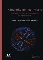 Comprar Libro: Minería De Procesos: Fundamentos Y Metodología De