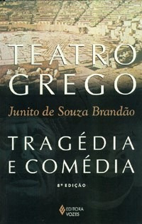 Teatro Grego Tragedia E Comedia - Junito De Souza Brandao