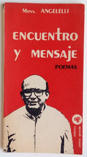 Encuentro Y Mensaje Mons. Angelelli Ed Patria Grande Libro