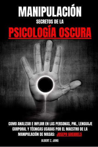 Libro: Manipulación: Secretos De La Psicología Oscura Como E