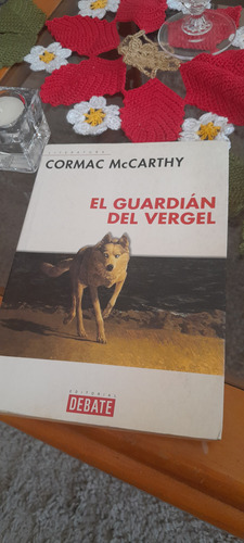 Cormac Mccarthy - El Guardián Del Vergel