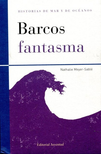 Barcos Fantasma, De Meyer - Sable Nathalie. Editorial Juventud Editorial, Tapa Blanda En Español, 2012