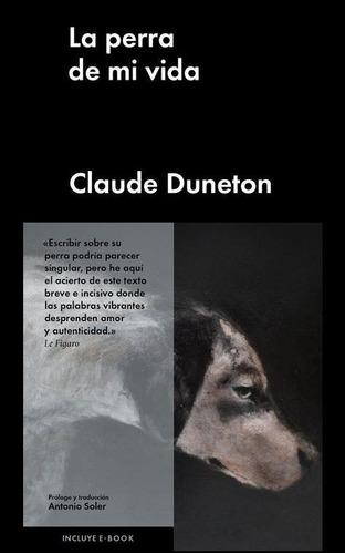 La perra de mi vida, de Duneton, Claude. Editorial Malpaso, tapa dura en español, 2015