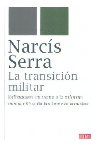 La Transiciãâ³n Militar, De Serra, Narcís. Editorial Debate, Tapa Dura En Español