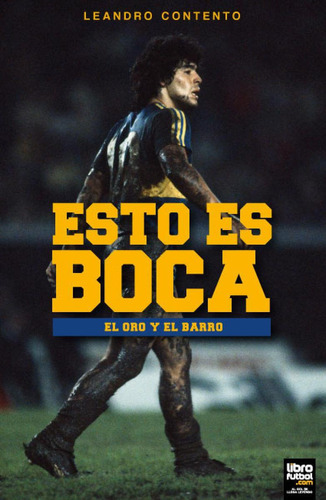 Libro: Esto Es Boca. Contento , Leandro. Ibd Podiprint