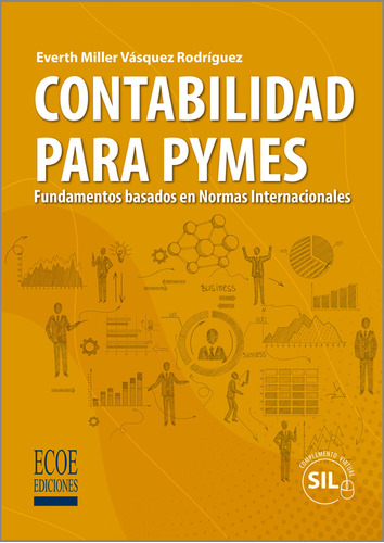 Contabilidad para Pymes. Fundamentos basados en Normas Inte, de Everth Vásquez. Serie 9587717556, vol. 1. Editorial ECOE EDICCIONES LTDA, tapa blanda, edición 2019 en español, 2019