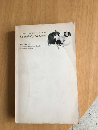 Mario Vargas Llosa, La Ciudad Y Los Perros