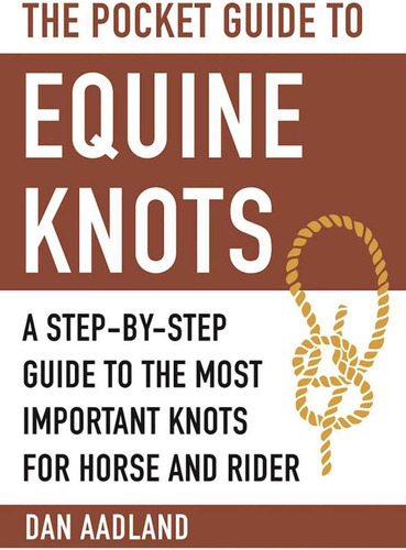 Livro: The Pocket Guide To Equine Knots: A Step-by-step Guide To The Most Important Knots For Horse And Rider (skyhorse Pocket Guides)