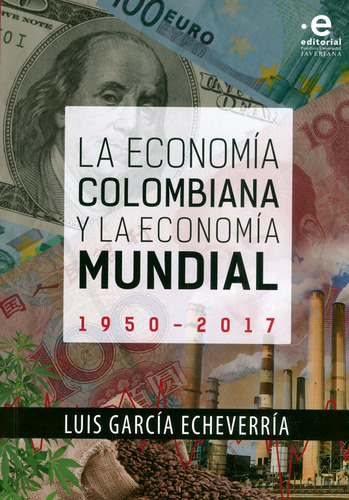 La Economía Colombiana Y La Economía Mundial 19502017