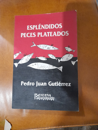 Esplendidos Peces Plateados / Juan Gutierrez. D