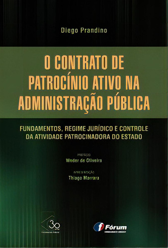 O Contrato De Patrocínio Ativo Na Administração Pública, De Diego Prandino. Editora Forum, Capa Mole Em Português