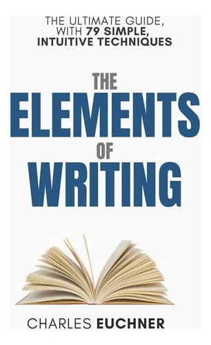 comprar Libro:  The Elements Of Writing: The Only Writing Guide You 