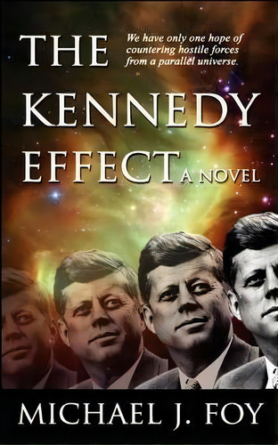 The Kennedy Effect, De Michael J. Foy. Editorial Publishing Search Solutions, Tapa Blanda En Inglés