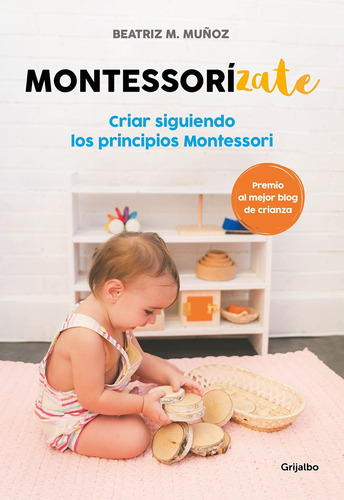 Libro Montessorizate: Criar Siguiendo Los Principios Monte