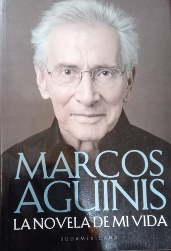 La Novela De Mi Vida Marcos Aguinis