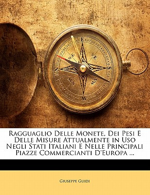 Libro Ragguaglio Delle Monete, Dei Pesi E Delle Misure At...