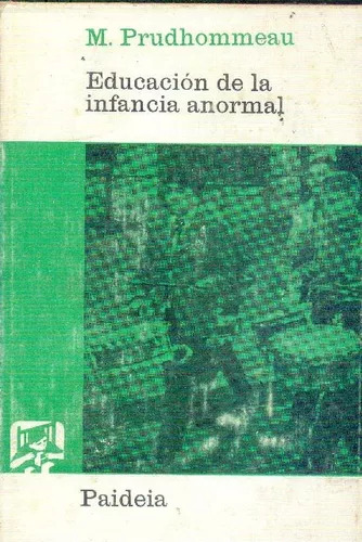 Prudhommeau Educación De La Infancia Anormal Edición 1964