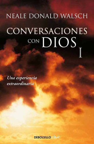 Conversaciones con dios i, de Walsch, Neale Donald. Serie Bestseller Editorial Debolsillo, tapa blanda en español, 2010