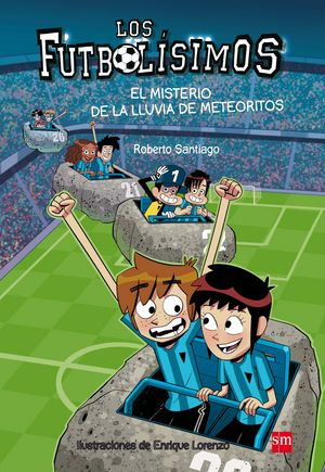 Los Futbolísimos 9: El Misterio De La Lluvia De Meteoritos