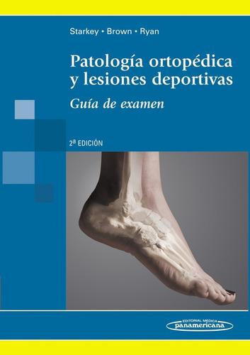 Patología Ortopédica Y Lesiones Deportivas. Starkey. 2da Ed.