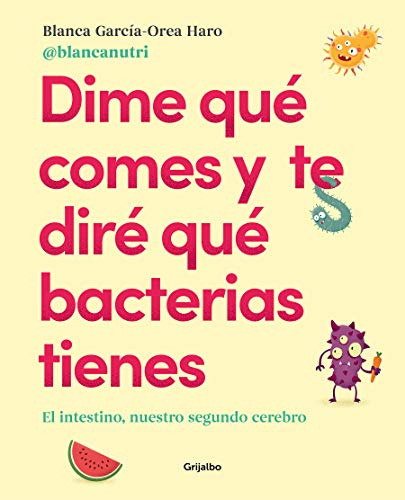 Dime Que Comes Y Te Dire Que Bacterias Tienes / Tell Me What