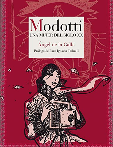 Modotti: Una Mujer Del Siglo Xx -los Tebeos De Cordelia-