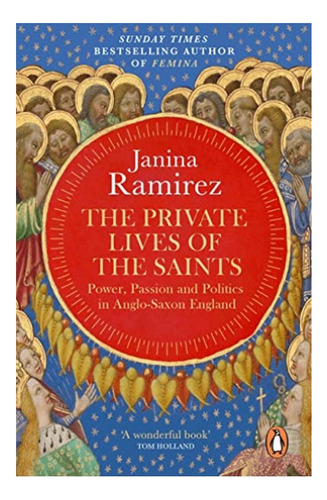 The Private Lives Of The Saints - Janina Ramirez. Eb7