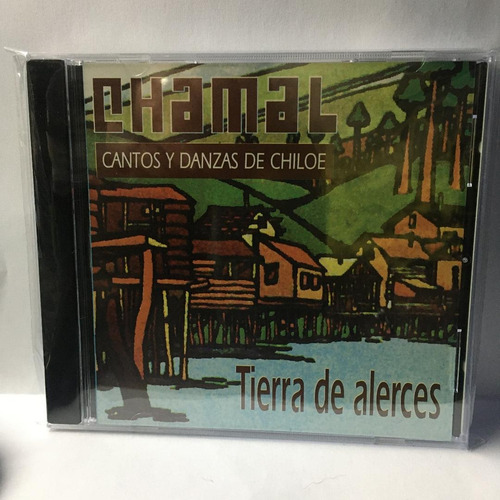 Chamal - Cantos Y Danzas De Chiloé / Tierra De Alerces (1994