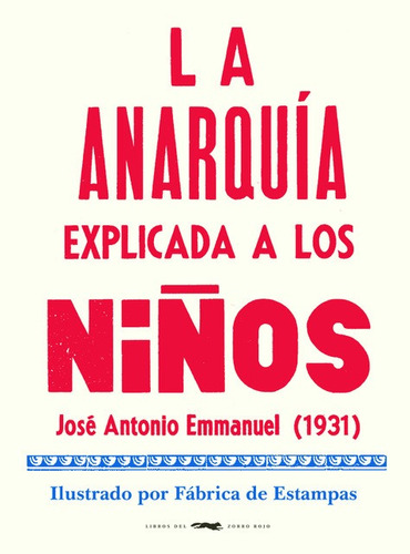 La Anarquia Explicada A Los Niños - Emmanuel Jose Antonio (l