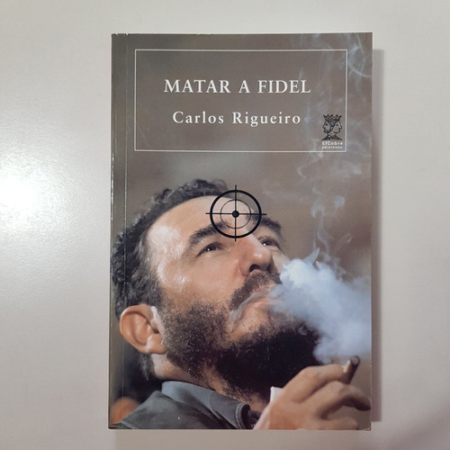 Matar A Fidel  Rigueiro,carlos