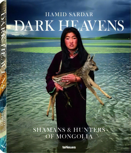 Dark Heaven : Shamans & Hunters Of Mongolia, De Hamid Sardar. Editorial Teneues Publishing Uk Ltd En Inglés