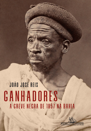 Ganhadores: A greve negra de 1857 na Bahia, de Reis, João José. Editorial Editora Schwarcz SA, capa mole em português, 2019