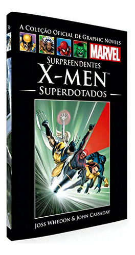 Surpreendentes X-men: Superdotados, De Joss, Whedon. Série Marvel Graphic Novels, Vol. 1. Editora Salvat, Capa Dura, Edição 36 Em Português, 2013