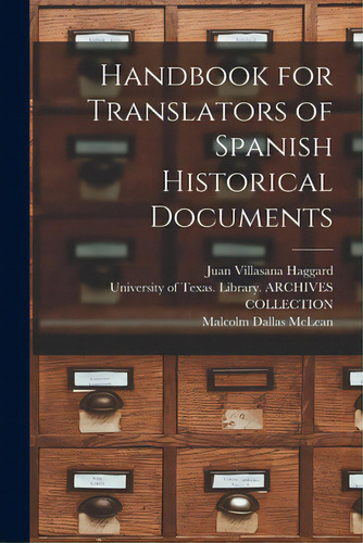 Handbook For Translators Of Spanish Historical Documents, De Haggard, Juan Villasana 1905-. Editorial Hassell Street Pr, Tapa Blanda En Inglés