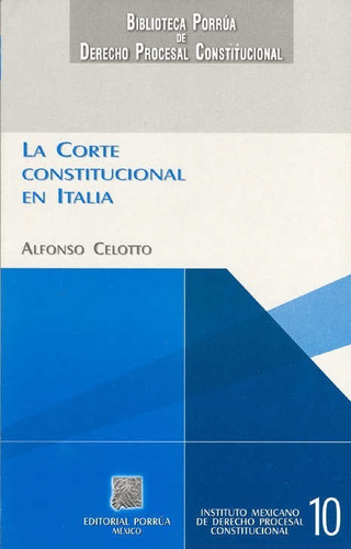 La Corte Constitucional En Italia, De Celotto, Alfonso. Editorial Porrúa México En Español