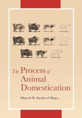 Libro The Process Of Animal Domestication - Marcelo Sanch...