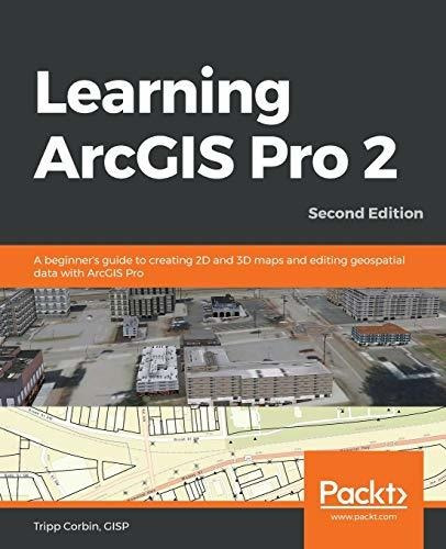 Book : Learning Arcgis Pro 2 A Beginners Guide To Creating.