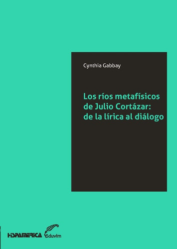 Libro Los Rios Metafisicos De Julio Cortazar - Gabbay, Cy