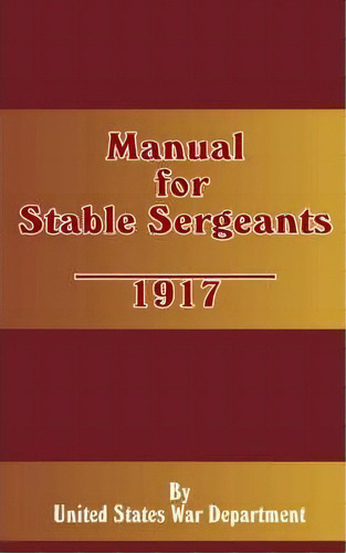 Manual For Stable Sergeants, De S War Department U S War Department. Editorial Fredonia Books (nl), Tapa Blanda En Inglés